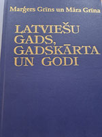 Cover of book Latviešu gads, gadskārta un godi, by Marģers and Māra Grīns