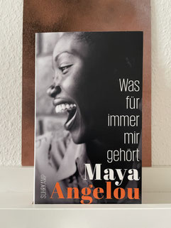 Was für immer mir gehört, Maya Angelou, Suhrkamp