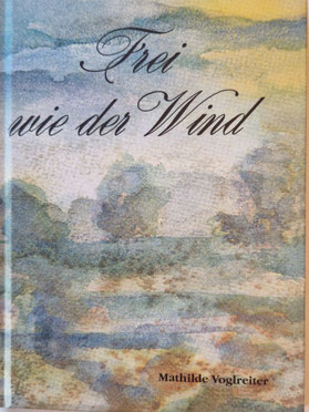 Buchcover Frei wie der Wind von Mathilde Voglreiter