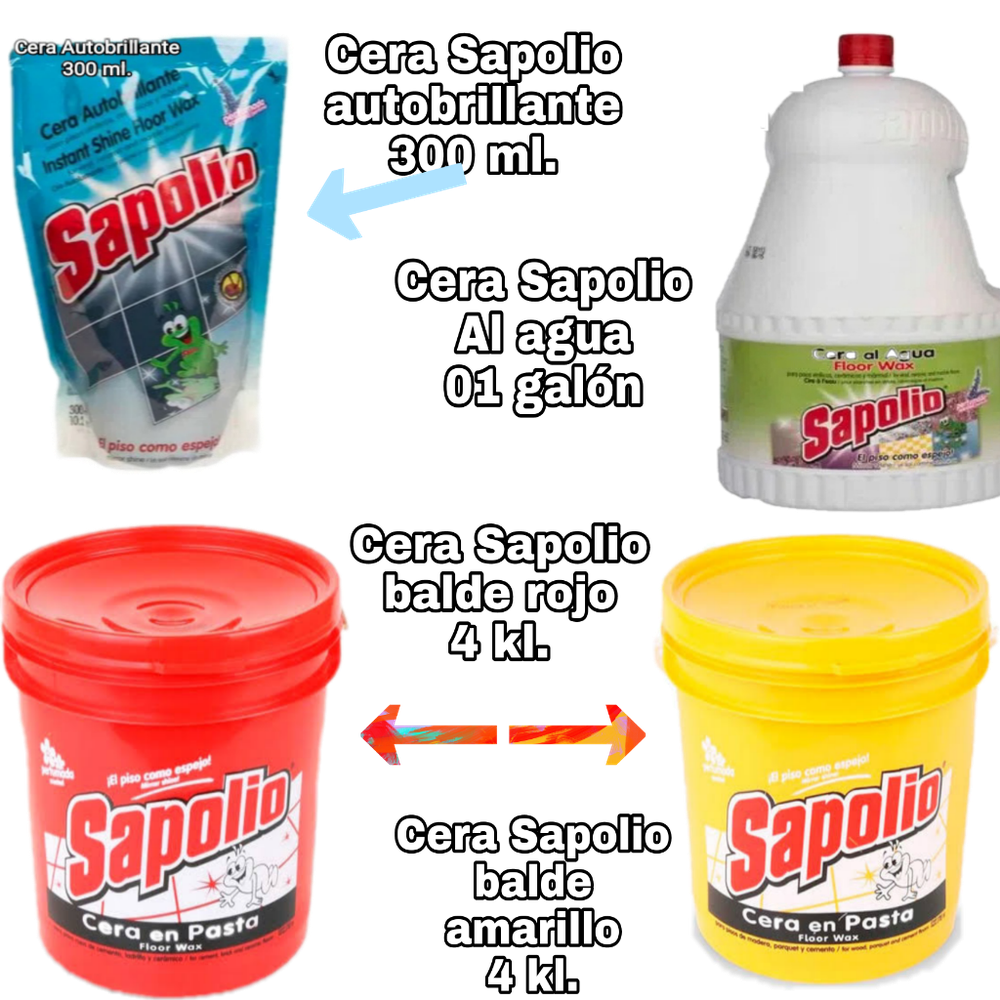 Cera Sapolio autobrillante doypack 300 ml.x 12 S/.; Cera Sapolio Al agua balde de 01 galòn x 01 S/.; Cera Sapolio pasta rojo balde 04 kilos x 01 S/.; ............Cera Sapolio pasta amarillo 04 kilos x 01 S/.