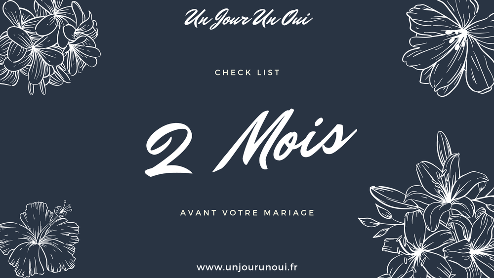 Check list pour votre mariage dans 2 mois - Un Jour Un Oui