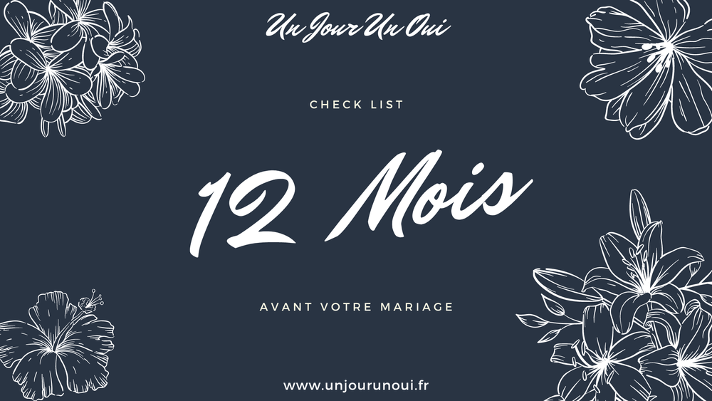 Check list pour votre mariage dans 12 mois - Un Jour Un Oui