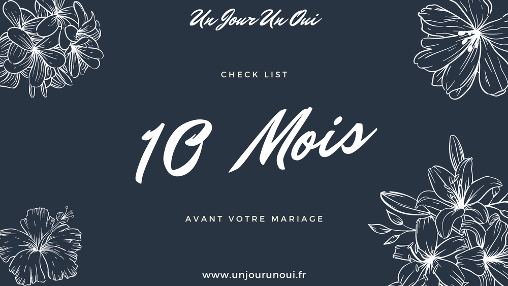 Check list pour votre mariage dans 10 mois - Un Jour Un Oui