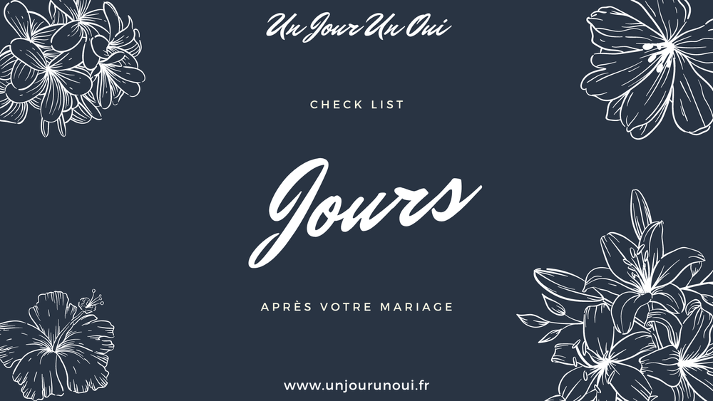 Jours après votre mariage - Check List "Organiser son mariage avec Un Jour Un Oui"