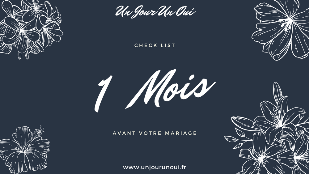 Check list pour votre mariage dans 1 mois - Un Jour Un Oui