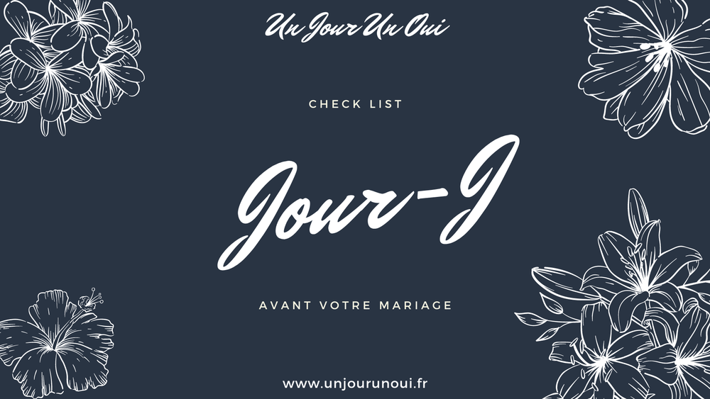 Check list pour votre mariage, c'est le Jour-J - Un Jour Un Oui