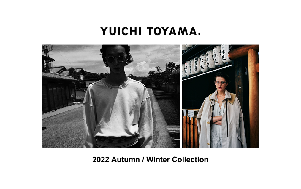 YUICHI TOYAMA.（ユウイチトヤマ）2022年秋冬コレクションのご紹介