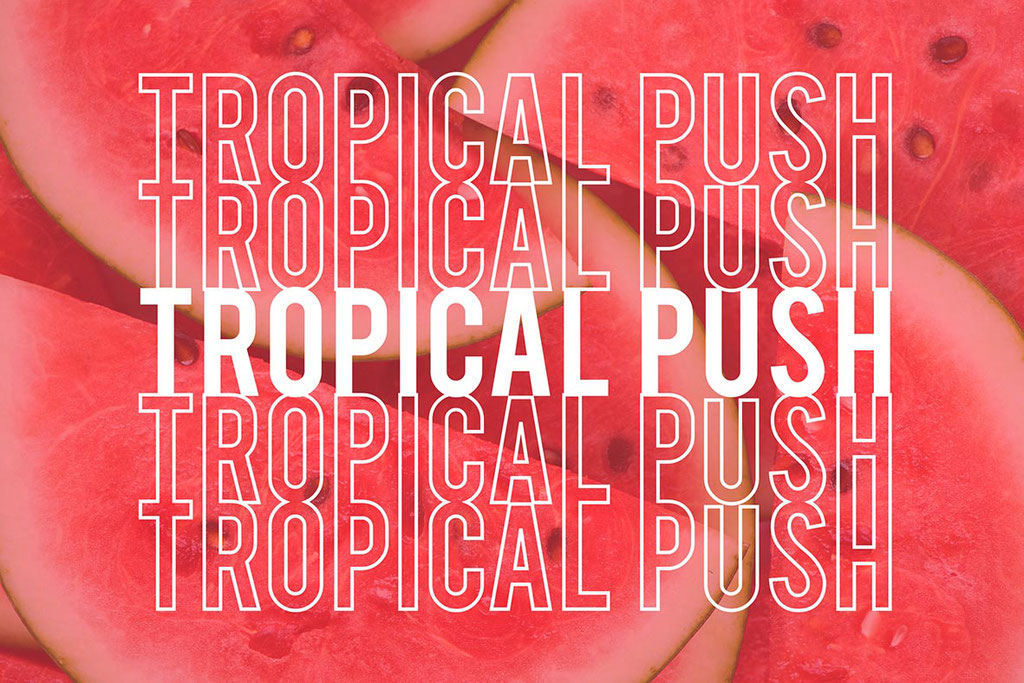 "tropical push" wording graphic