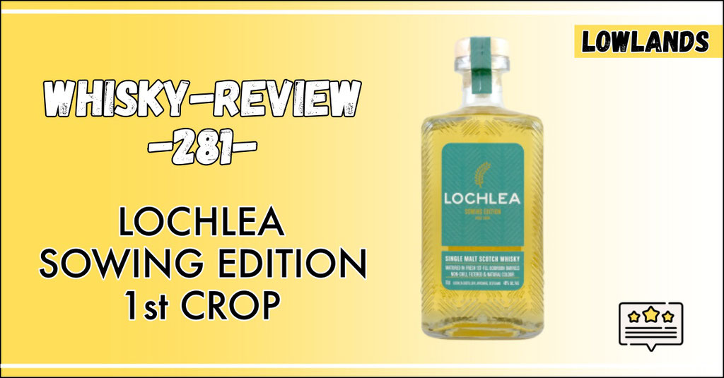 Whisky Verkostung Lochlea Sowing Edition 1st Crop