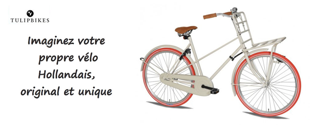 Personnalisation vélo Hollandais : un vrai vélo fabriqué en Hollande : plusieurs formes, plusieurs couleurs, faites vous plaisir