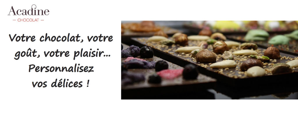 Acadine chocolat : personnalisation de tablettes de chocolat, personnalisation de sucettes en chocolat, personnalisation de mendiants en chocolat