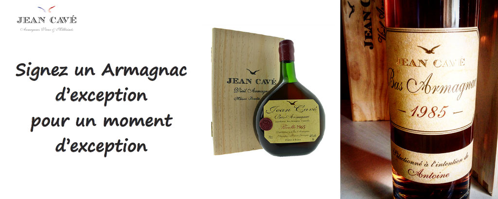 Armagnac d'exception, Jean Cave, Jean Cavé, personnalisation de votre Armagnac