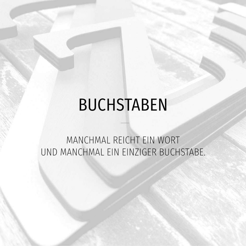 Manchmal reicht ein Wort und manchmal ein einziger Buchstabe.