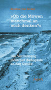 Kristine von Soden: »›Ob die Möwen manchmal an mich denken?‹ Die Vertreibung jüdischer Badegäste an der Ostsee«