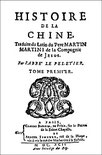 Martino MARTINI (1614-1661) : Sinicae historiae dicas prima. Munich, 1658. — Histoire de la Chine. Barbin & Seneuze, Paris, 1692 (Traduction du latin par Louis-Antoine Le Peletier).
