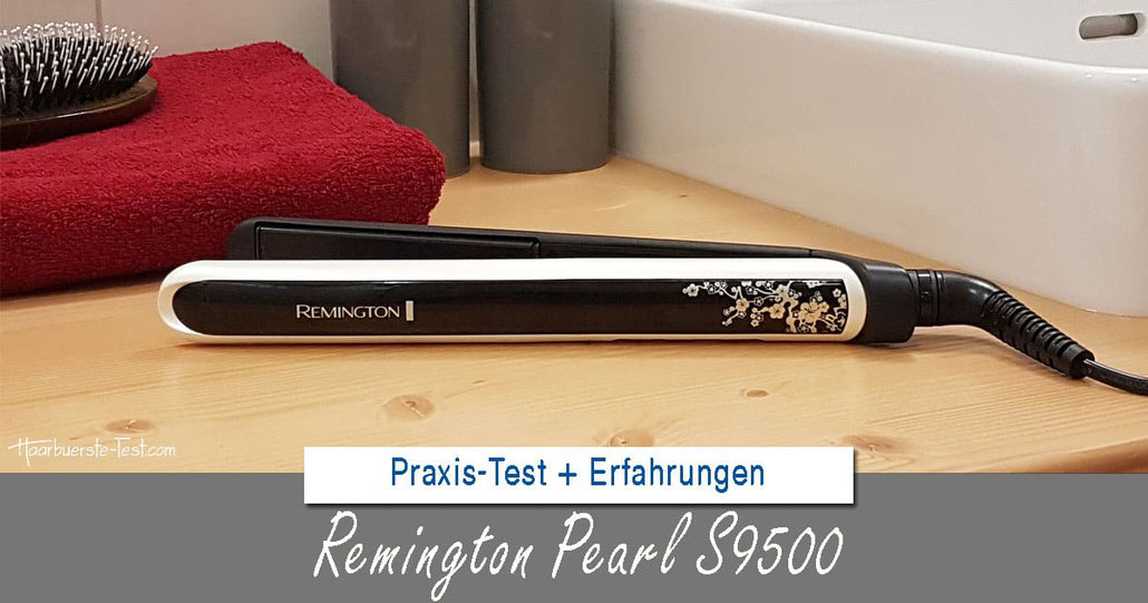 Remington Pearl Glätteisen Test ... Der Glätteisen Testsieger Remington S9500 im Test