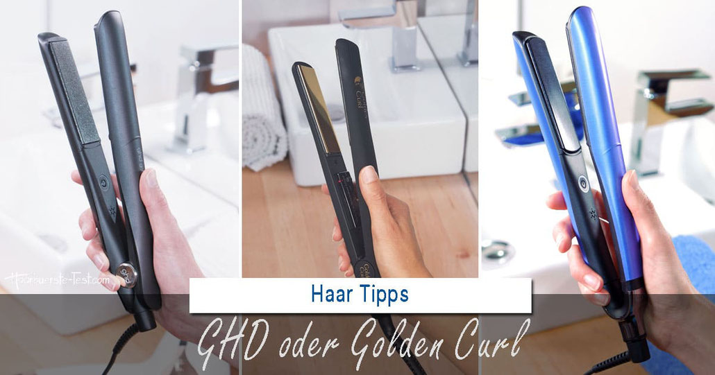 was ist besser ghd oder golden curl, ghd oder golden curl, golden curl oder ghd