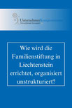 Struktur und Organisation einer Liechtensteiner Familienstiftung