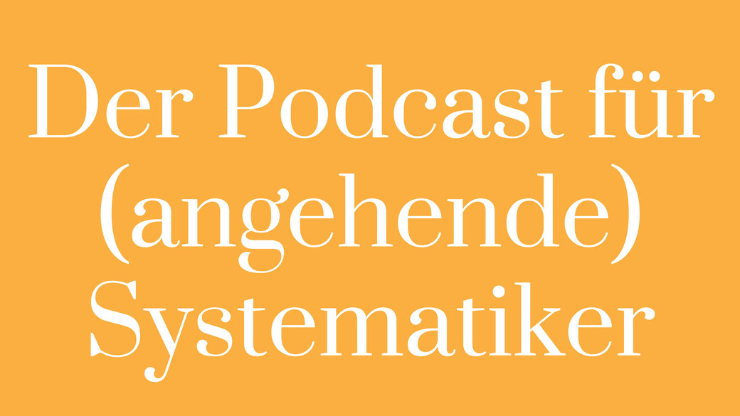 Podcast Systematiker