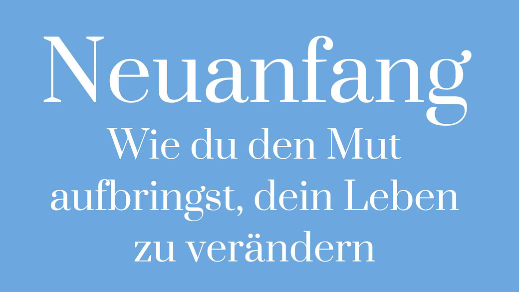 Neuanfang Neustart Neubeginn Mut Verantwortung Eigenverantwortung übernehmen