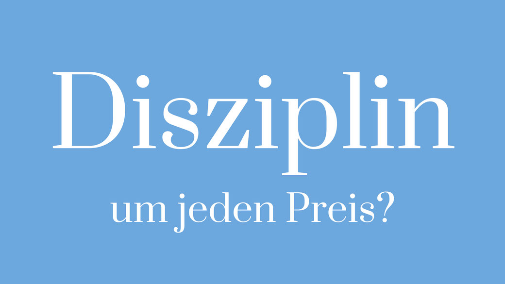 Disziplin Willenskraft Selbstdisziplin Kinder Erziehung Autorität Leistung Systematik Ordnung Struktur