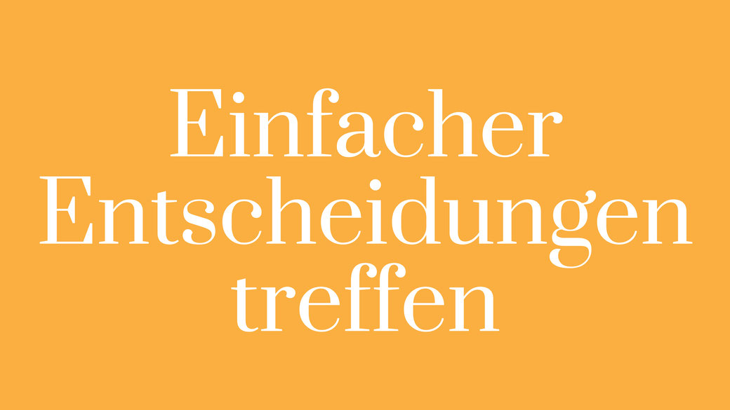 Entscheidungen treffen Erfolg Entscheidungskonto Systematik Ordnung Struktur