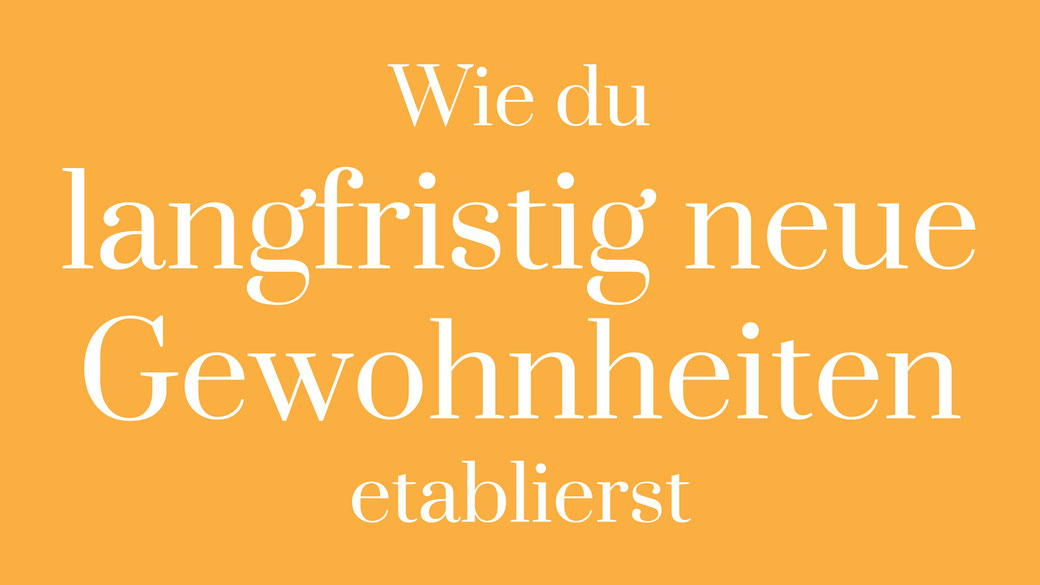 Wie du deine Gewohnheiten ändern kannst