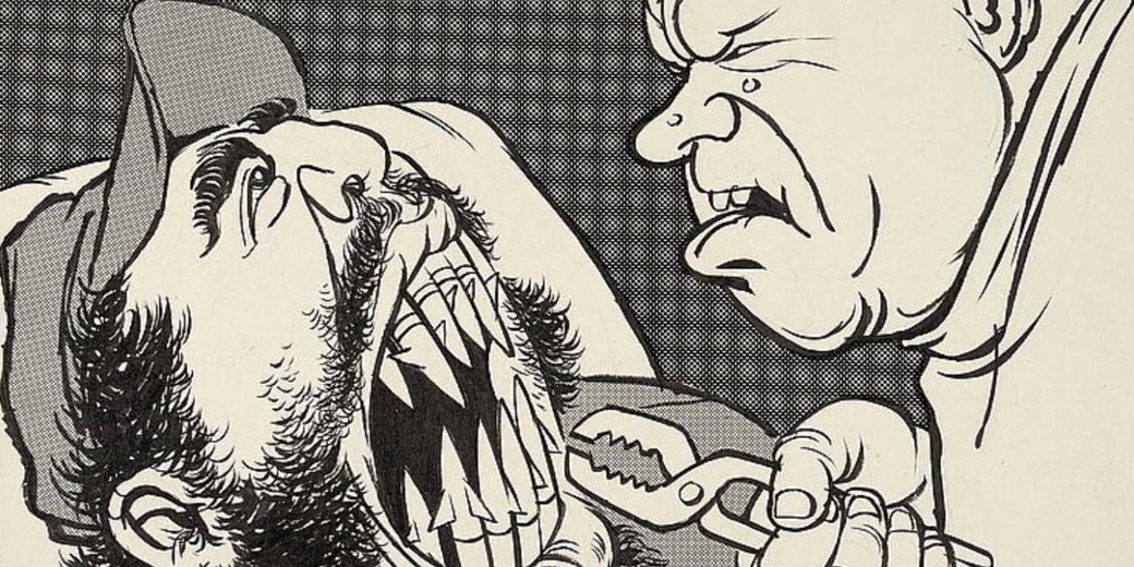 Black and white cartoon of a dentist pulling a patient’s teeth with pliers. The exaggerated drawing shows the patient screaming while the dentist works, typical of early comic illustration.
