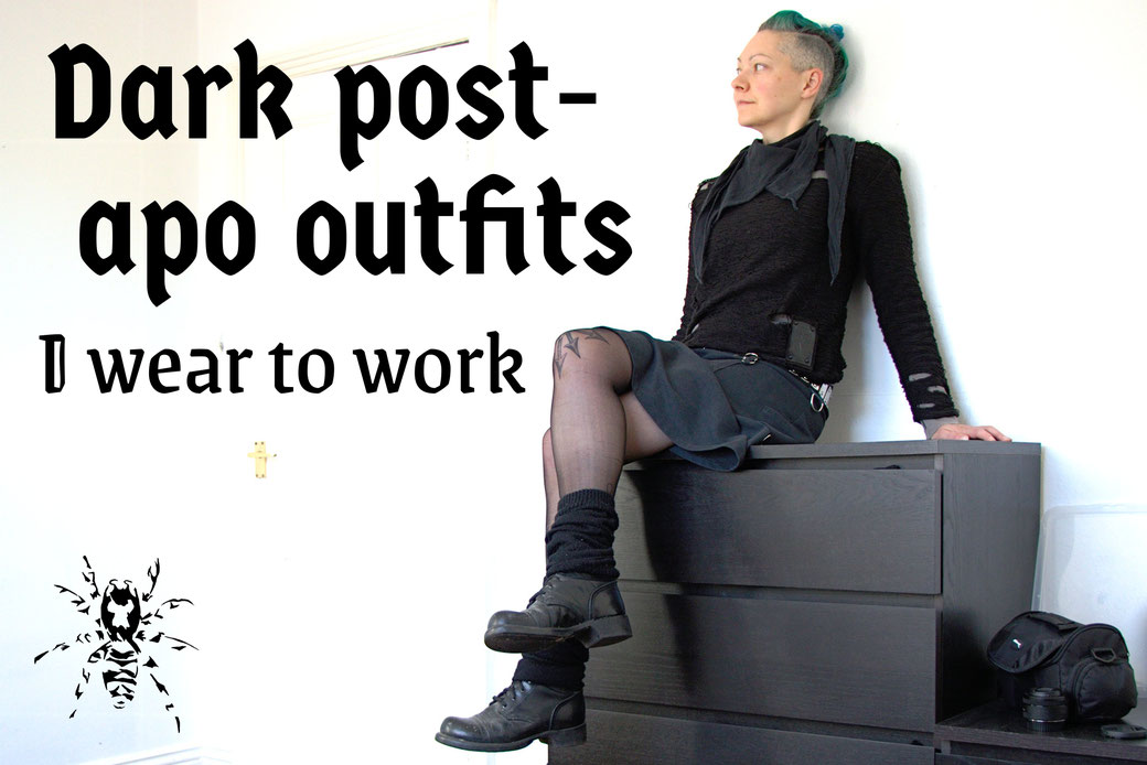 Dark post-apocalyptic outfits I wear to work - Zebraspider Eco Anti-Fashion