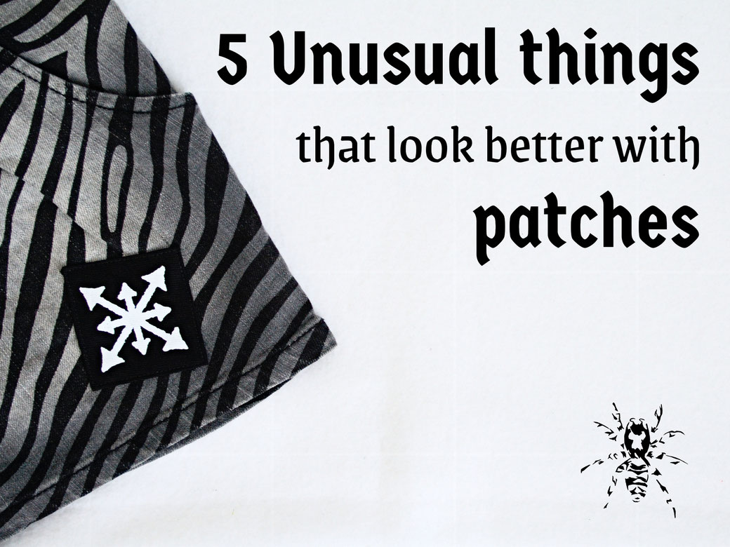 5 Unusual things that look better with patches - Zebraspider Eco Anti-Fashion Blog