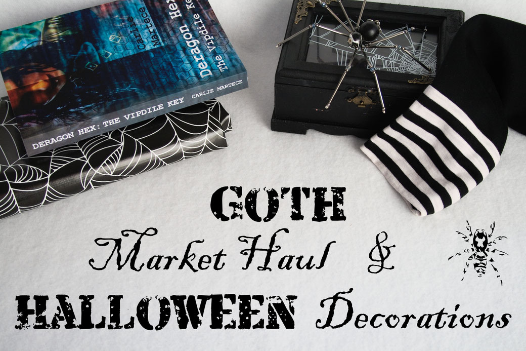 Goth Market Haul and Halloween Decorations - Zebraspider DIY Anti-Fashion Blog