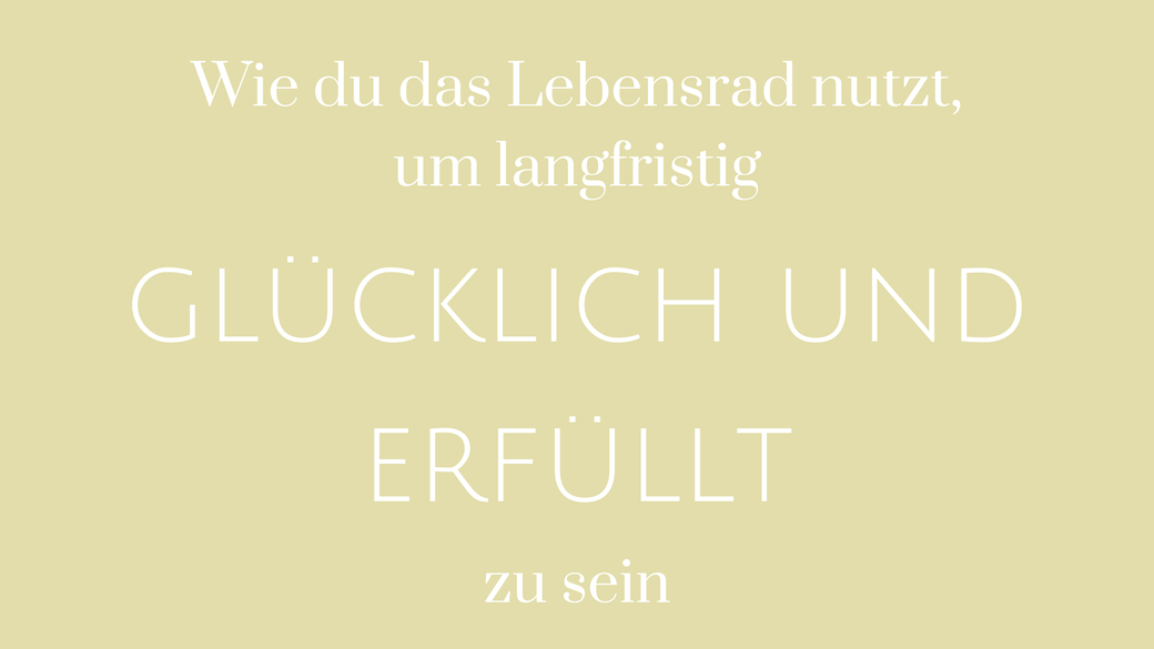 Lebensrad Selbstliebe Selbstverwirklichung Partnerschaft Liebe Sebstbestimmung Turtle Steps Lisa Schröter