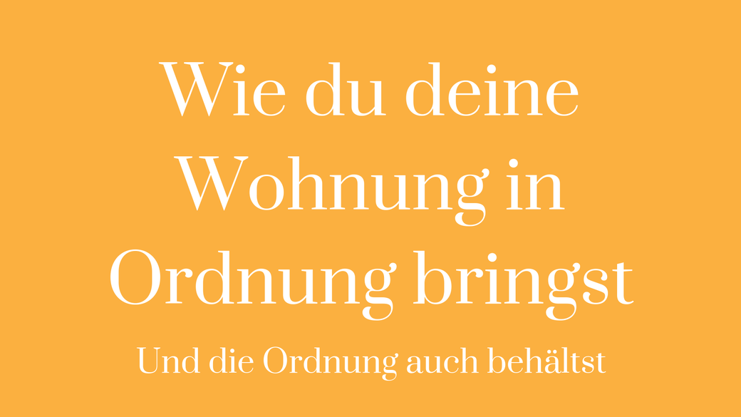 Ordnung Sauberkeit Unordnung Magic Cleaning Marie Kondo Ausfräumen Ausmisten