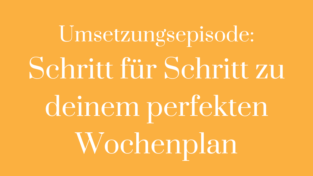 Umsetzung Wochenplanung turtle step Termine Zeit Zeitplan Organisieren Planung Anleitung