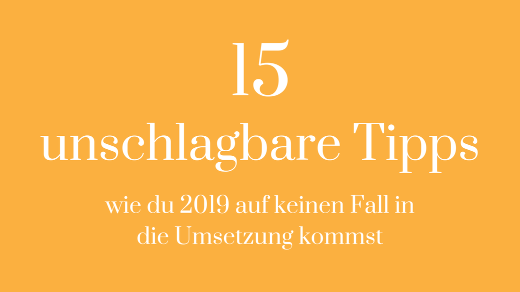 Umsetzung 2019 Tipps Neujahrsvorsätze Ziel erreichen Struktur