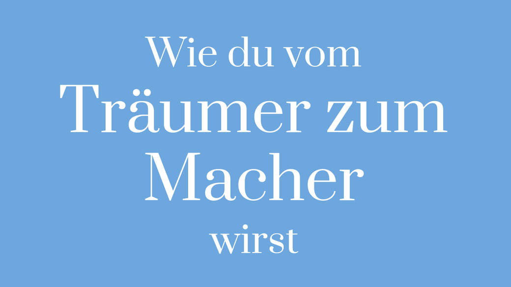 Umsetzung Ziele glücklich sein Endlich in die Umsetzung EiDU Lebensbereiche Ziele erreichen glücklich werden große Träume Traumleben Machen Macher Träumer