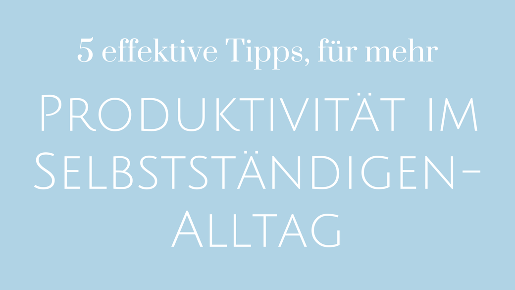 Produktivität Zeitmanagement Organisation Planung Selbstständig Selbstständigkeit entrepreneur fempreneur Singletasking Multitasking Routinen Gewohnheiten Arbeitsplatz Schreibtisch Clean Lisa Schröter