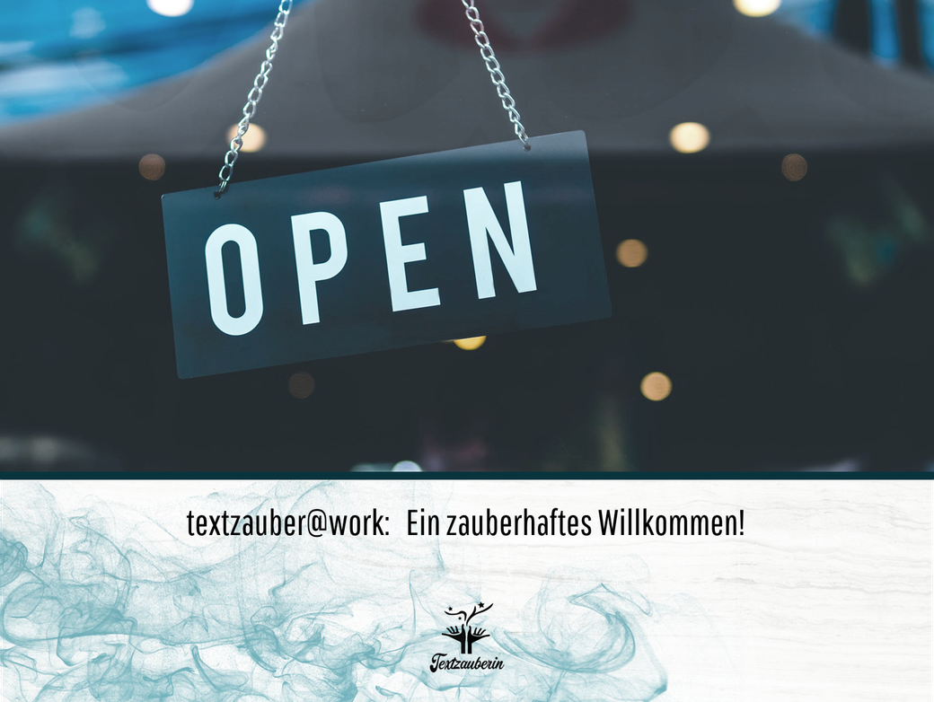 Willkommen auf meinem Blog textzauber@work - Textzauberin