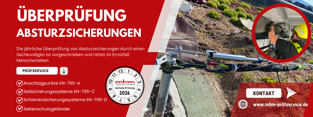 Überprüfung von Absturzsicherungen, Anschlagsysteme, Anschlagpunkte EN-795-A, Seilsysteme EN-795-C, Schienensysteme EN-795-D, MHM-Technik-GmbH, MHM-Klettershop