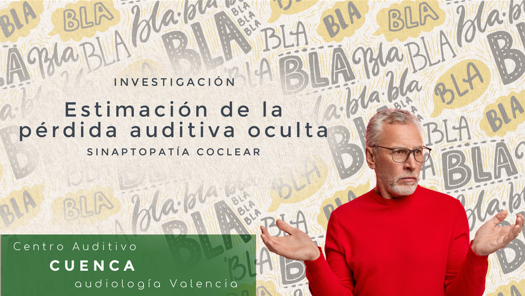 Pérdida auditiva oculta, sinaptopatía coclear. Centro Auditivo Cuenca.