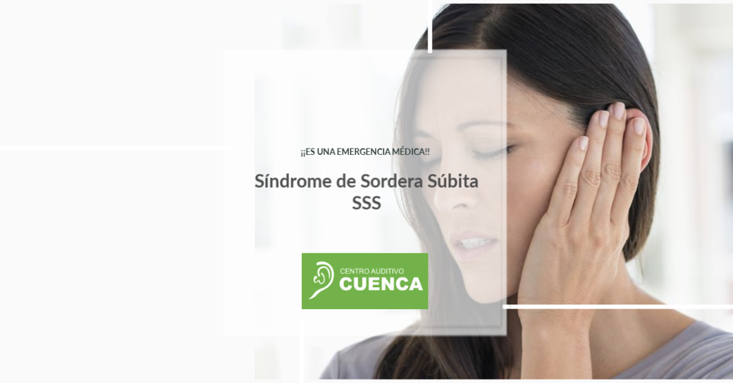 El Síndrome de la Sordera Súbita es una emergencia médica.