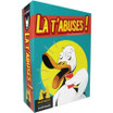 LA T'ABUSES +12ans, 2-10j