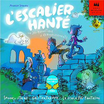 L’ESCALIER HANTÉ +4ans, 2-4j