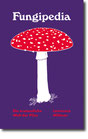 Lawrence Millman - "Fungipedia - Die erstaunliche Welt der Pilze"