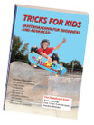 Tricks for Kids