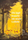 Die Jagd braucht ein neues Leitbild
