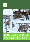 Reh- und Rotwild - ungefüttert?
