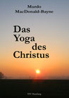 Murdo MacDonald-Bayne: Das Yoga des Christus