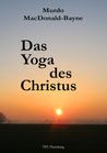 Murdo MacDonald-Bayne: Das Yoga des Christus