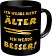 Tasse Ich werde nicht älter...